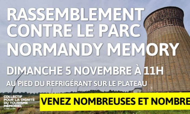 Petition : NON à l'implantation de Normandy Memory / hommage aux Héros à Caen la mer - Pour la dignité du tourisme mémoriel !