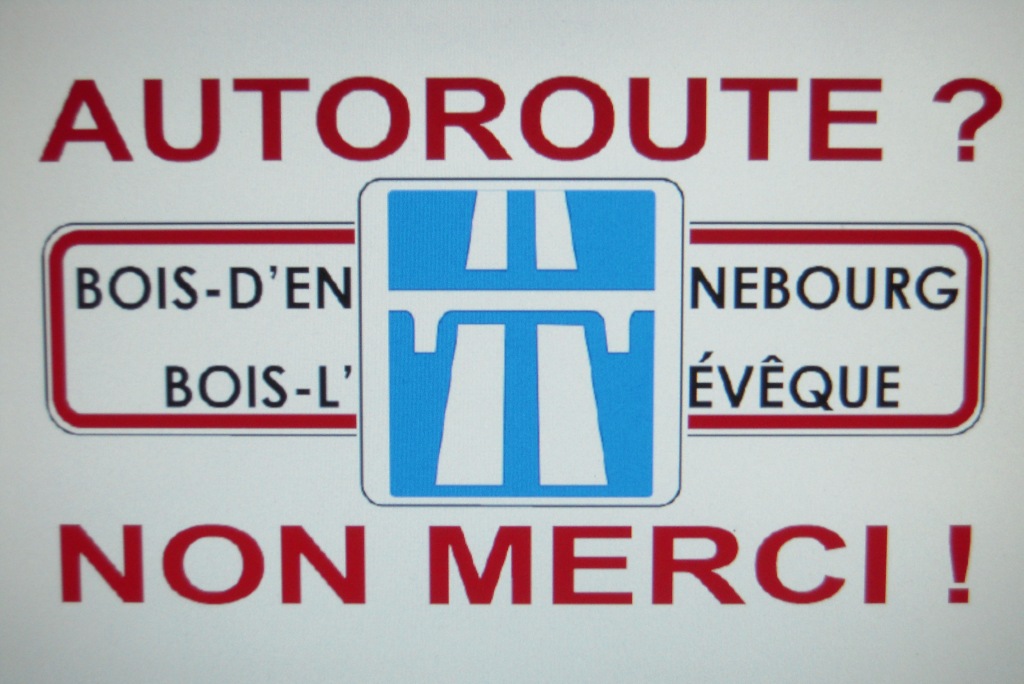 Autoroute Non Merci à Bois d'Ennebourg et Bois l'Evêque