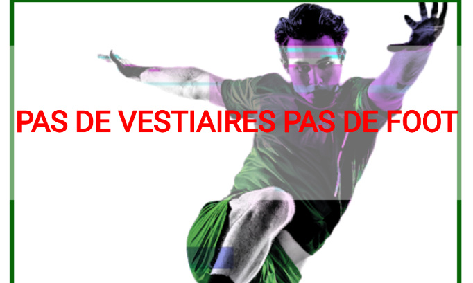 Pas de vestiaires, pas de foot