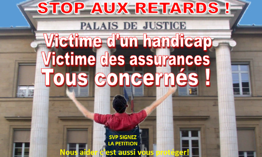 Victime d’un handicap -> Victime des assurances… Stop aux retards trop longs en Justice !