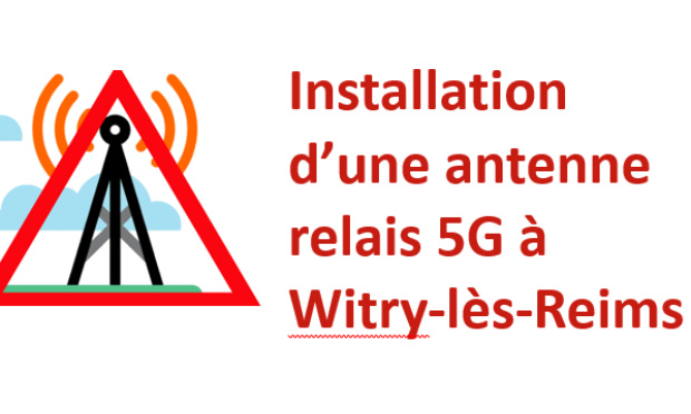 Reconsidérons le projet de l'antenne mobile 5G, rue de Fresnes à Witry-lès-Reims !
