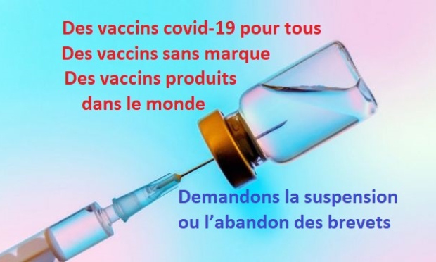 UN  VACCIN COVID-19 POUR TOUS - ABANDON DU BREVET POUR QUE TOUS LES PAYS EN BÉNÉFICIENT