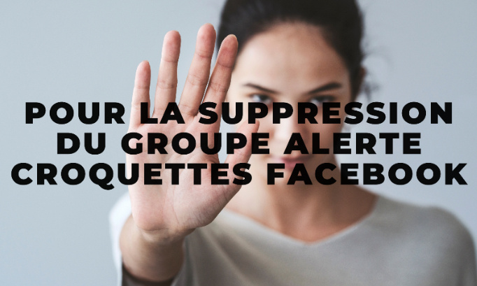 Menaces, fake news, harc&egrave;lement, propos homophobes et anti-musulmans : il faut fermer Alerte Croquettes Toxiques Facebook !
