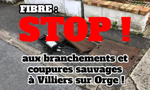 Fibre : STOP aux branchements et coupures sauvages à Villiers sur Orge !