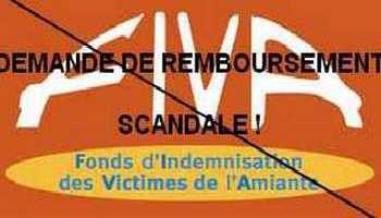 Halte aux demandes de remboursement du FIVA - Amiante et doublement victimes !