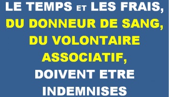 Oui à l’indemnisation du temps et des frais des donneurs de sang bénévole et des volontaires associatifs !
