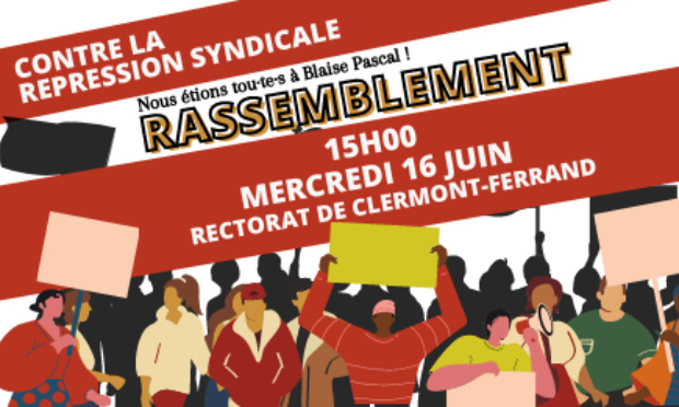 Toutes et tous à Clermont le 16 juin pour l'abandon de toute poursuite judiciaire ou disciplinaire à l'encontre de nos collègues mobilisé·e·s de Clermont ! Aucune sanction pour avoir fait grève contre la réforme Blanquer.
