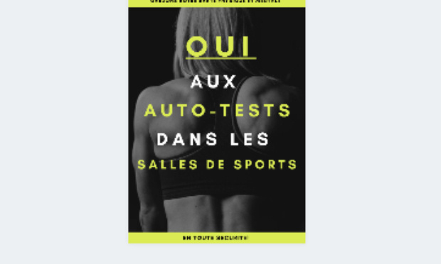 Pour pouvoir accéder aux salles de sport munis d’un auto-test réalisable à l’entrée.