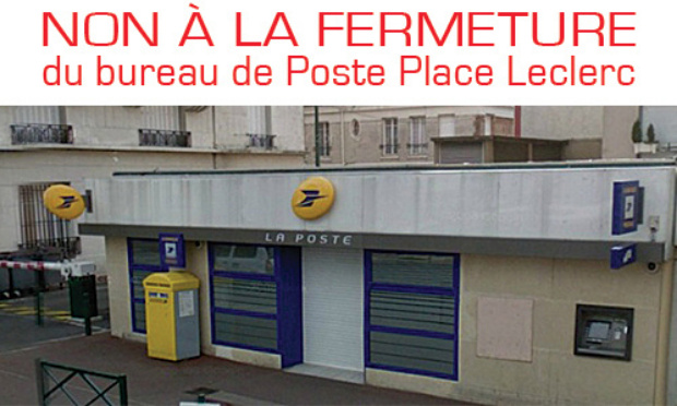 NON à la FERMETURE de La Poste Place Leclerc (Nogent S/Marne)