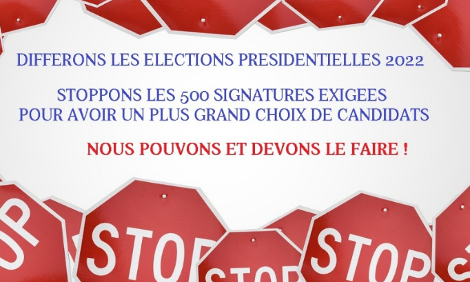 STOPPONS LES 500 SIGNATURES ET DIFFÉRONS LES PRÉSIDENTIELLES 2022