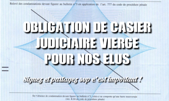 Obligation de casier judiciaire vierge pour nos élus.