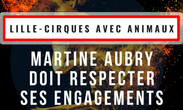 INTERDISONS LES CIRQUES AVEC ANIMAUX A LILLE, MAIRE DE LILLE RESPECTEZ VOS ENGAGEMENTS !