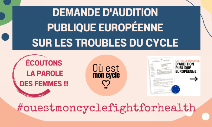 Demande d'une Audition Publique Européenne sur les troubles du cycle menstruel