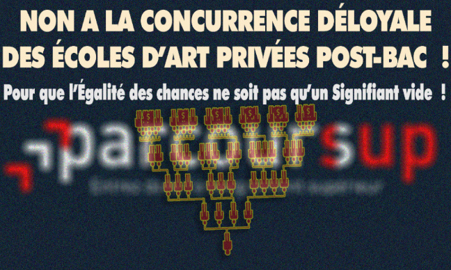 NON A LA CONCURRENCE DÉLOYALE DES ÉCOLES D’ART PRIVÉE POST-BAC !
