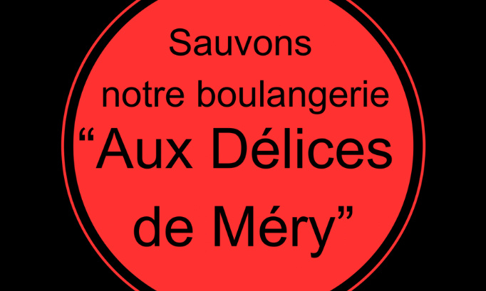Sauvons notre boulangerie “Aux délices de Méry” 60420 Méry la Bataille
