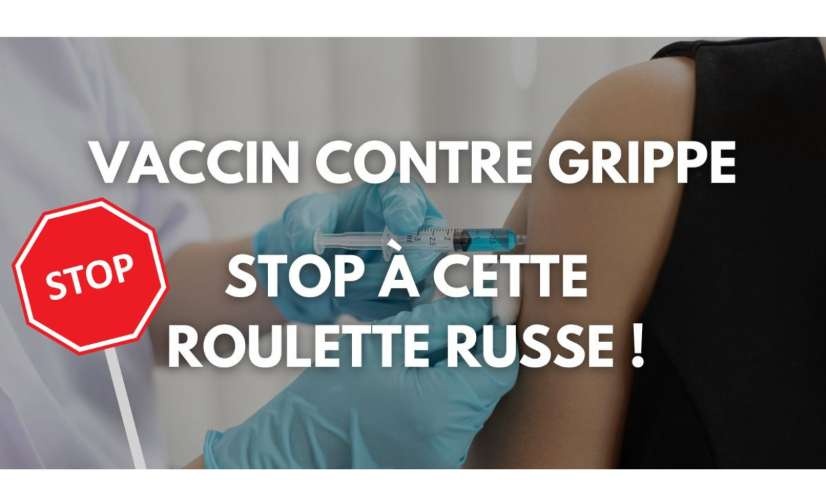 Vaccin contre la grippe : Stop à cette roulette russe !