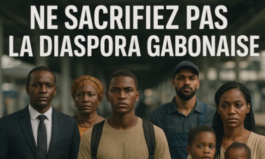 NE SACRIFIEZ PAS LA DIASPORA GABONAISE