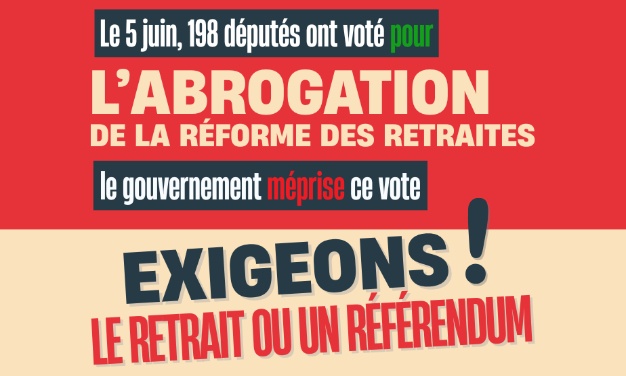L’Assemblée a voté, exigeons l'abrogation de la réforme des retraites ou un référendum