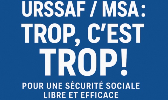 Pour une protection sociale plus libre, juste et efficace : la fin du monopole URSSAF / MSA !
