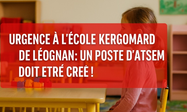 Urgence à l’école Kergomard de Léognan : un poste d’ATSEM doit être créé !