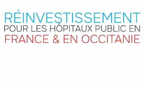 Réinvestissement pour les Hôpitaux Public en France et en Occitanie