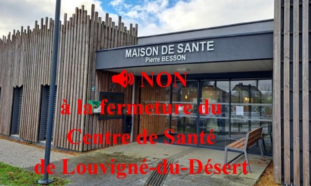 NON à la fermeture du Centre de Santé de Louvigné-du-Désert, sauvons l’accès aux soins !
