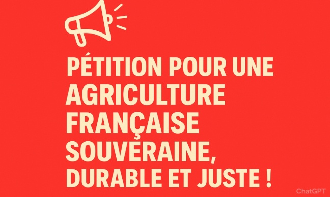 Pétition pour une agriculture française souveraine, durable et juste : proposition de loi