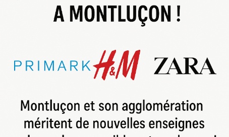 Pour l’ouverture de grandes enseignes de mode (Primark, H&M, Zara…) à Montluçon !