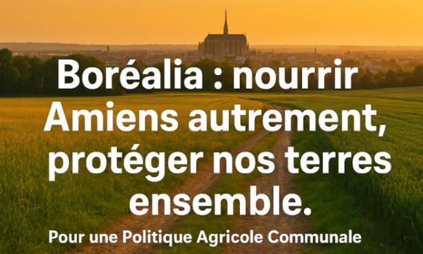A Amiens, faisons de Boréalia le coeur d'une Politique Agricole Communale...