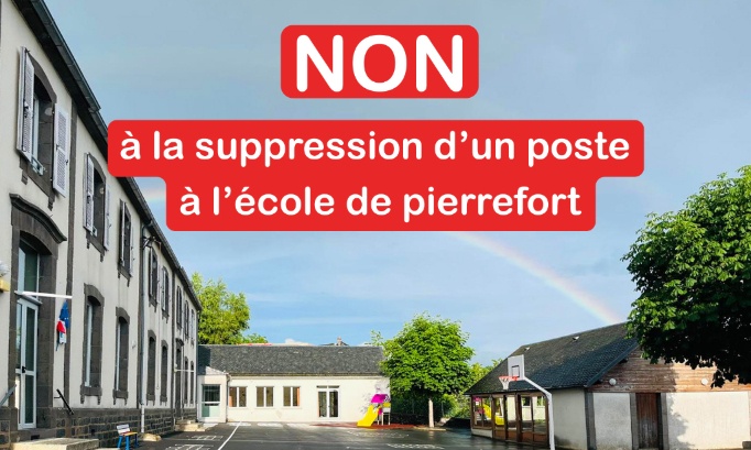NON à la suppression d’un poste à l’école de Pierrefort