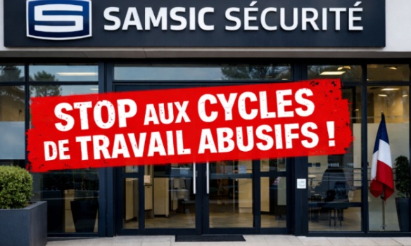 STOP aux cycles de travail abusifs chez Samsic Sécurité : exigeons le paiement de toutes nos heures !