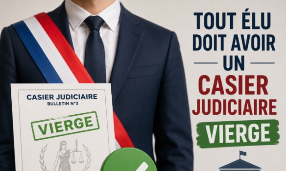 Pour l'obligation immédiate d'un casier judiciaire vierge pour tout élu