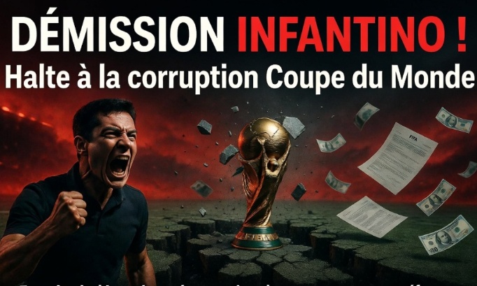 Pour la démission immédiate de Giovanni Infantino et transparence FIFA