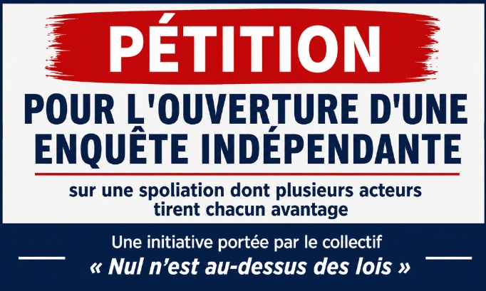 Pour l'ouverture d'une enquête indépendante sur une spoliation profitable à plusieurs acteurs