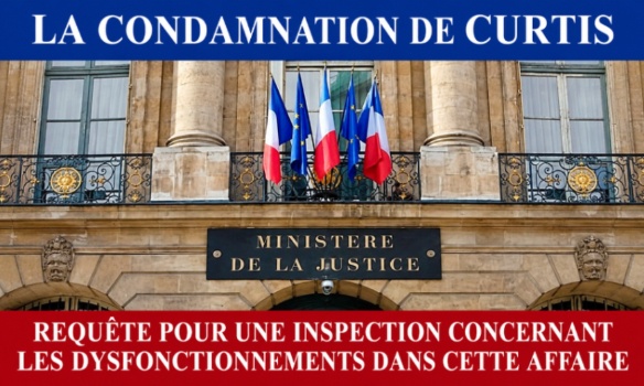 Curtis : requ&ecirc;te au ministre de la justice pour une inspection dans cette affaire