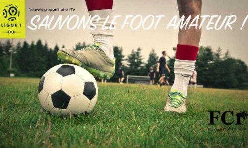 SAUVONS LE FOOT FRANÇAIS AMATEUR !
