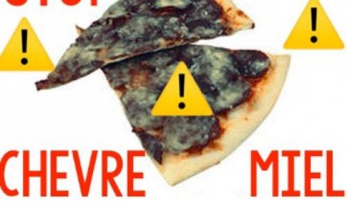 STOP AUX PIZZAS CHEVRE-MIEL !