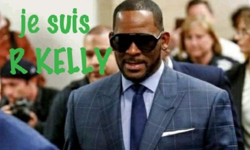 Je suis R KELLY (Solidarité)