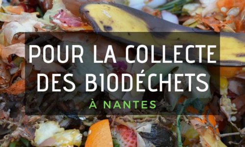 Pour que la ville de Nantes collecte nos biodéchets