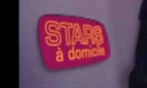 Star &agrave; domicile