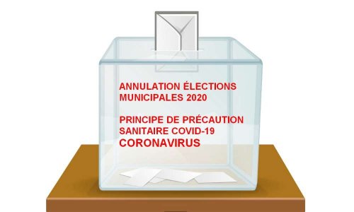 ANNULATION DES ÉLECTIONS MUNICIPALES 2020 PAR PRINCIPE DE PRÉCAUTION SANITAIRE COVID-19