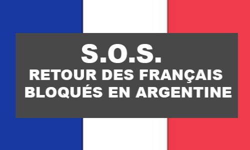 SOS - Retour des Français bloqués en Argentine